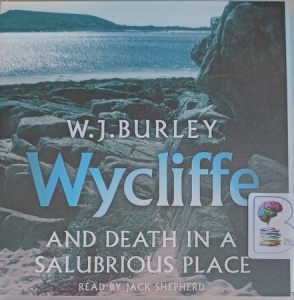 Wycliffe and Death in a Salubrious Place written by W.J. Burley performed by Jack Shepherd on Audio CD (Abridged)